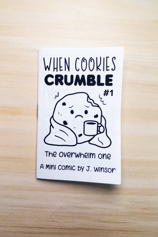 When Cookies Crumble Zine: The Overwhelm One Issue #1