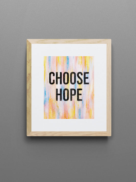 Choose Hope Inspirational Giclée Print 8” x 10” with Colorful Abstract Background