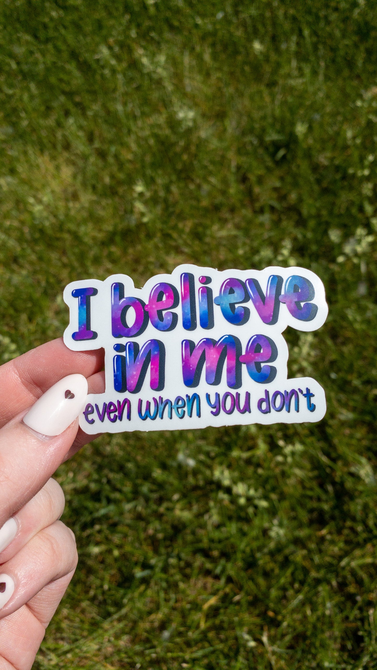 I Believe In Me Even When You Don't Clear Vinyl Sticker 3 inch