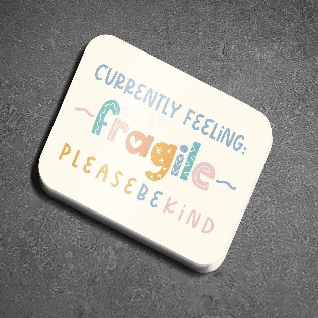 Currently Feeling Fragile Vinyl Sticker 4 inch