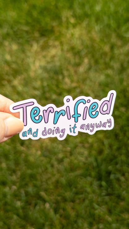 Terrified and Doing It Anyway Vinyl Sticker 3 inch