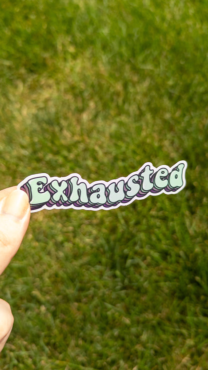 Exhausted Vinyl Sticker 4 inch