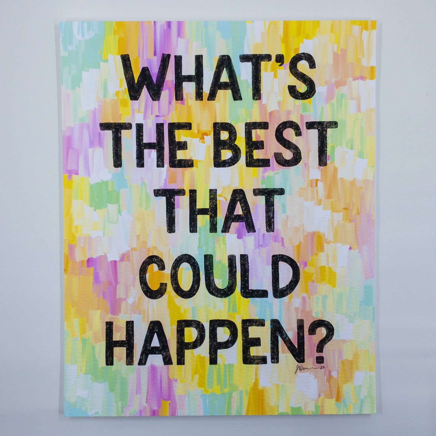 What’s the best that could happen? Inspirational Giclée Art Print 8” x 10” with Colorful Abstract Background