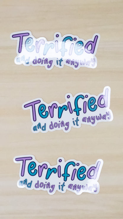 Terrified and Doing It Anyway Vinyl Sticker 3 inch