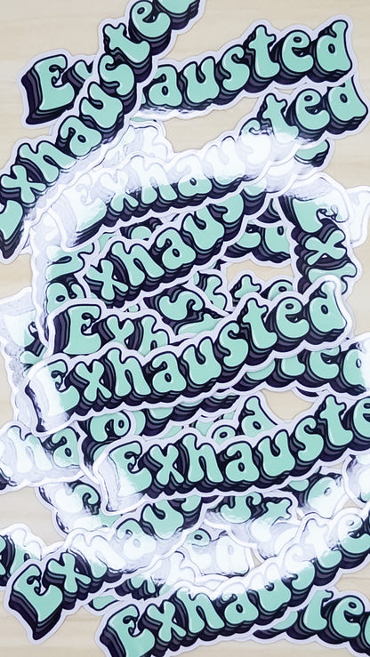 Exhausted Vinyl Sticker 4 inch