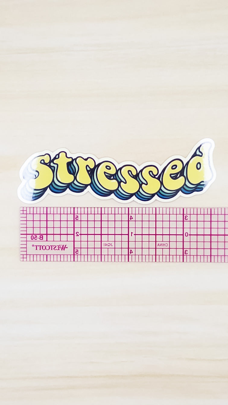 Stressed Vinyl Sticker 4 inch