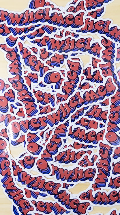 Overwhelmed Vinyl Sticker 5 inch