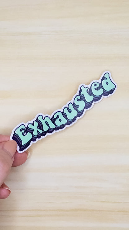 Exhausted Vinyl Sticker 4 inch