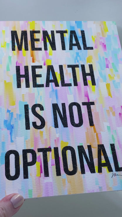 Mental Health Is Not Optional Inspirational Giclée Print 8” x 10” with Colorful Abstract Background