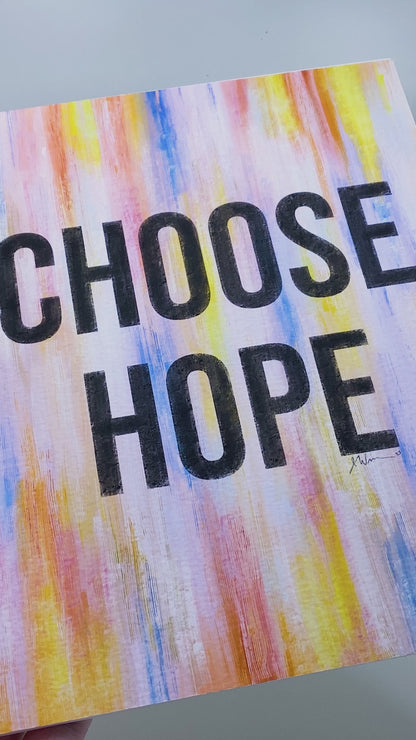 Choose Hope Inspirational Giclée Print 8” x 10” with Colorful Abstract Background