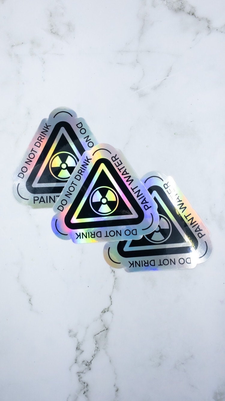 Do Not Drink Paint Water Holographic Sticker | 3 inch | Artist Gift