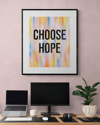 Choose Hope Inspirational Giclée Print 8” x 10” with Colorful Abstract Background