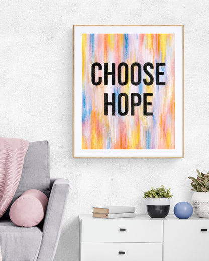 Choose Hope Inspirational Giclée Print 8” x 10” with Colorful Abstract Background