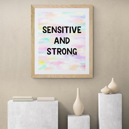 Sensitive and Strong Inspirational Giclée Art Print 8” x 10” with Colorful Abstract Background