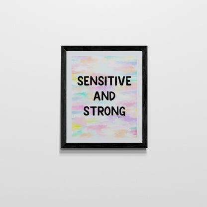 Sensitive and Strong Inspirational Giclée Art Print 8” x 10” with Colorful Abstract Background